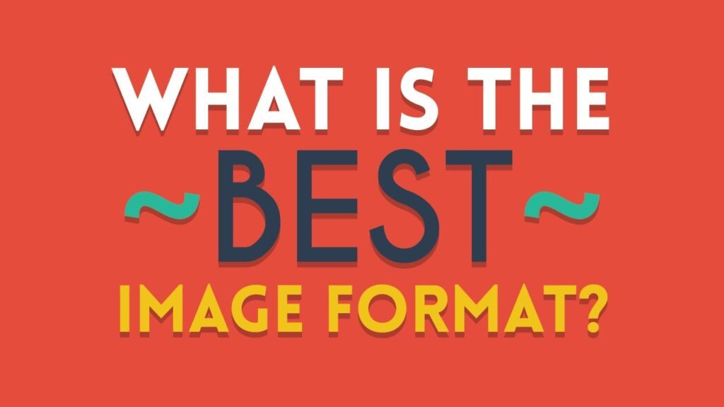 What is The Best Format For Image